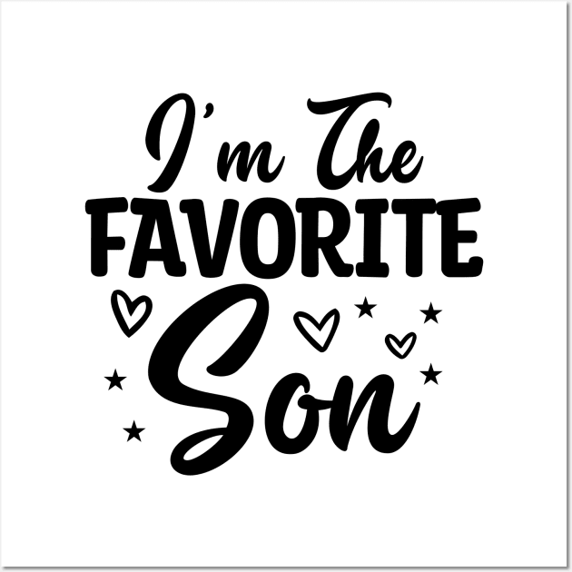 I'm The Favorite Son Wall Art by Astramaze